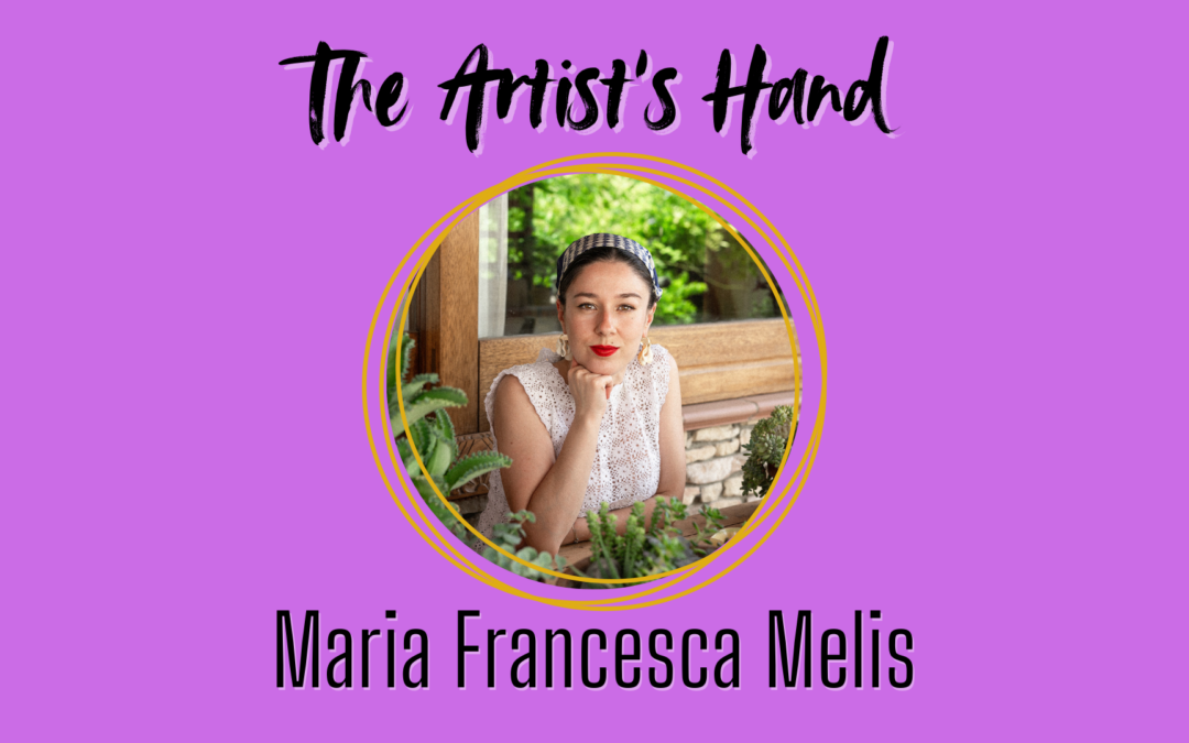 The Artist’s Hand: Maria Francesca Melis