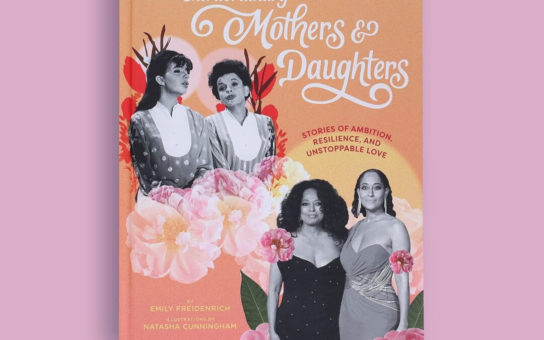 Extraordinary Mothers & Daughters